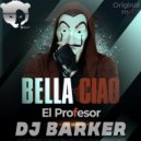 El Profesor - Bella Ciao (DJ Barker Radio Edit)