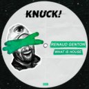 Renaud Genton - What Is House (Original Mix)