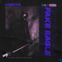 Fake Eagle - Haste