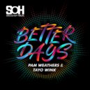 Pam Weathers & Tayo Wink - Better Days (Reprise)