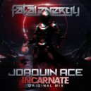 Joaquin Ace - Incarnate (Original Mix)