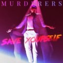 Murderers - Save Yourself (Original Mix)