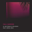 DJ Nejtrino, Kolosov feat. Errol Reid - Fall Harder (Original Mix)