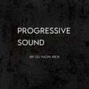 DJ Non Rex - Progressive Sound (Episode 8)