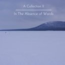 In The Absence of Words - Rites of Passage (2020 rework)