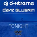 Dave Gluskin & DJ D-Xtreme - Tonight (Original Mix)