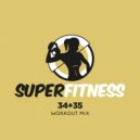 SuperFitness - 34+35 (Workout Mix Edit 132 bpm)