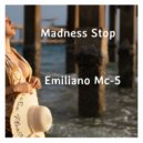 Emiliano Mc-5 - Madness Stop (Original mix)