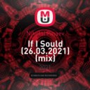 Nikolai Pinaev - If I Sould (26.03.2021) ()