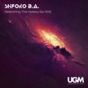ShiЯoko B.A. - Searching The Galaxy Ep.009 [Mar 2019 vk.com/ugmclub] ()