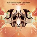 12 Stories Feat. Digitaria - Bright Lights (Walker & Royce Remix)