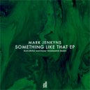 Mark Jenkyns - Something Like That
