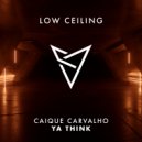 Caique Carvalho - YA THINK (Original Mix)