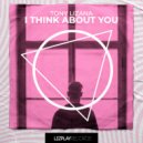 Tony Lizana - I Think About You