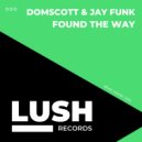 Domscott & Jay Funk - Found The Way (Domscott 2 Step Mix)