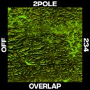 2pole - Overlap (Original Mix)