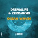DreamLife & ZeroMusiX - Ocean Waves (Original Mix)