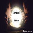 Gazinami - Yaatra (Original mix)