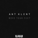 Ant Klent - Move Your Feet