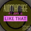 AudioDamage Ft Amy B - Like That (Original Mix)