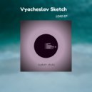 Vyacheslav Sketch - Freedom (Original Mix)