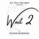 Dennis McKinney - Wait 2