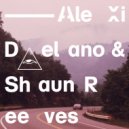 Alexi Delano & Shaun Reeves - The Mistral