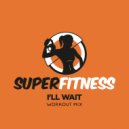 SuperFitness - I\'ll Wait (Workout Mix Edit 133 bpm)