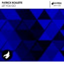 Patrick Roulette - Let You Go (Radio Edit)
