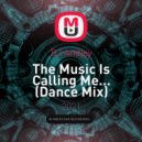 DJ Andjey - The Music Is Calling Me...
