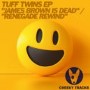 Tuff Twins - James Brown Is Dead (Original Mix)