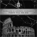 MorganJ, DAMANTE - Party Till We Die (Extended Mix)