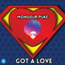 Monsieur Puke - Got A Love (Original Mix)