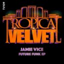 Jamie Vice - Future Funk (Original Mix)