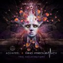 Aquafeel & Mind Frequency - True Hallucinations