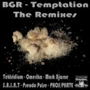 BGR (Beat Groove Rhythm) & Pseudo Pulse - Temptation (Pseudo Pulse - Remix)