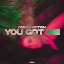 OneSelectiøn - You Got Me