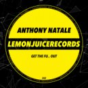 Anthony Natale - Get The Fu.. Out (Original Mix)