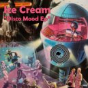 Ice Cream - Disco Mood (Original Mix)