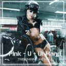 P!nk - U + Ur Hand (TREEMAINE Remix)