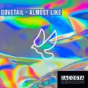 Dovetail - Almost Like (Original Mix)