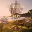 Tonystar - Give Me (Original Mix)