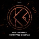 Deviouz Rampage - Corrupted Disciples (Original Mix)