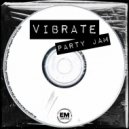Vibrate - Party Jam