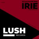 DJ Luck & MC Neat - Irie (Pay As You Go Cartel Remix)