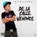Rowliano - De La Calle Venimos ()