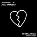 jono watt & joel ramsden - i gotta know (edit Mix)