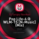 Dj Sergey Novikov - Pop Life-6 @ WLM-15 [N-Music]