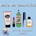 Stick Up Boys & Scorpix - Make Me Beautiful