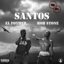 El Fother & Rob $tone - Santos ()